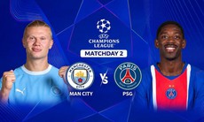 Kênh và link xem trực tiếp Man City vs PSG rạng sáng ngày 15/10