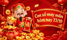 Con số may mắn hôm nay 23/10 - số cát lành - số tài lộc 12 con giáp theo năm sinh