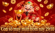 Con số may mắn hôm nay 29/10 - số cát lành - số tài lộc 12 con giáp