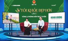 Phỏng vấn trực tuyến Vòng 2 TÔI KHỎE ĐẸP HƠN: Hé lộ những thay đổi bất ngờ