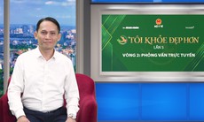 Ngày 2 phỏng vấn trực tuyến TÔI KHOẺ ĐẸP HƠN: Vượt qua biến cố để tìm lại cuộc sống năng động