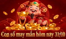 Con số may mắn hôm nay 31/10 - số cát lành - số tài lộc 12 con giáp