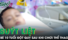 Sau khi chơi thể thao, bé 10 tuổi suýt liệt vì đột quỵ