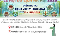 Lễ hội Du lịch Hà Nội 2026 diễn ra tại Công viên Thống Nhất từ 13 - 15/3/2026