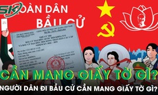 Người dân đi bầu cử ngày 15/3 cần mang theo giấy tờ gì?