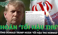 Ông Donald Trump hoãn ‘tối hậu thư Hormuz’, Iran cho rằng ‘Mỹ nhượng bộ sau cảnh báo của Tehran’