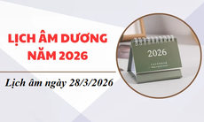 Lịch âm hôm nay 28/3 - Âm lịch 28/3 - Lịch vạn niên ngày 28/3/2026