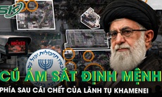 Phía sau cái chết của Lãnh tụ Iran Khamenei: 20 năm chuẩn bị và cú ám sát định mệnh