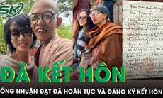 Giáo hội Phật giáo Việt Nam: Ông Thích Nhuận Đạt đã hoàn tục và đăng ký kết hôn 