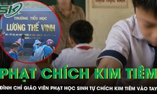 Đình chỉ nữ giáo viên phạt học sinh lớp 3 tự chích kim tiêm vào tay vì nói chuyện riêng