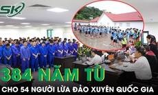 384 năm tù cho 54 người trong đường dây lừa đảo, mua bán người xuyên quốc gia