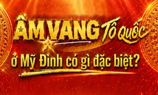'Âm vang Tổ quốc' ở Mỹ Đình có gì đặc biệt?