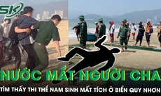 Tìm thấy thi thể nam sinh lớp 12 mất tích khi tắm biển Quy Nhơn, xót xa hình ảnh người cha ôm ba lô khóc
