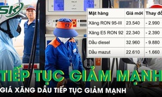 Giá xăng dầu tiếp tục giảm mạnh, dầu diesel giảm gần 10.000 đồng/lít