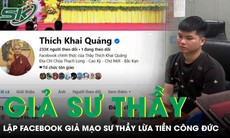 Thanh niên lập Facebook có tích xanh giả mạo sư thầy, lừa tiền công đức