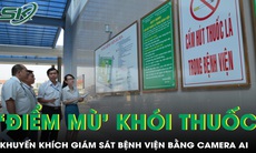 Khuyến khích giám sát bệnh viện bằng camera AI, không để tồn tại “điểm mù” khói thuốc