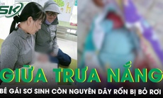Xót xa bé gái sơ sinh còn nguyên dây rốn bị bỏ rơi giữa trưa nắng ở Đà Nẵng