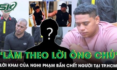 Nghẹt thở hành trình 72 giờ truy bắt 2 sát thủ ngoại quốc nổ súng bắn chết người, khai ‘làm theo lời ông chủ’