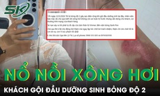 Nổ nồi xông hơi khi gội đầu dưỡng sinh, nữ khách bỏng độ 2 vùng cổ và ngực 
