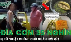 Khách tố quán cơm bình dân bán 35.000 đồng/đĩa là ‘chặt chém’, chủ quán lên tiếng