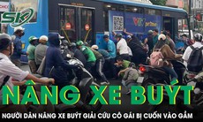 Khoảnh khắc người dân hợp sức nâng xe buýt giải cứu cô gái bị cuốn vào gầm xe