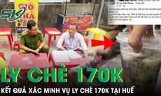 Kết quả xác minh vụ ly chè có giá 170.000 đồng tại Huế gây xôn xao