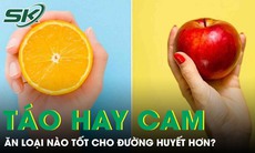 Ăn táo hay cam tốt cho đường huyết hơn?