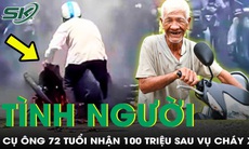 Trắng tay sau vụ cháy xe, cụ ông 72 tuổi bất ngờ nhận được hơn 100 triệu đồng từ những người xa lạ
