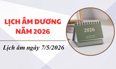 Âm lịch hôm nay 7/5 - Lịch âm 7/5 - Lịch vạn niên ngày 7/5/2026