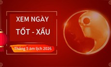 Tra cứu ngày tốt - xấu tháng 5 âm lịch năm 2026 chính xác