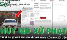 Tài xế chạy quá tốc độ vì chở hàng xóm đi cấp cứu được hủy quyết định xử phạt