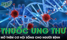 Thêm hai thuốc ung thư mới vào Việt Nam mở thêm cơ hội sống cho người bệnh