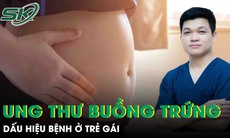Bé gái cũng có thể bị ung thư buồng trứng, sự thật khiến cha mẹ bất ngờ