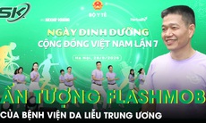 Màn flashmob ấn tượng của Bệnh viện Da liễu Trung ương tại Ngày Dinh dưỡng cộng đồng Việt Nam lần 7