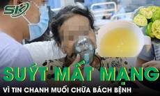 Tin chanh muối chữa bách bệnh người phụ nữ vỡ mạch máu não suýt mất mạng 