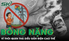 Người đàn ông 57 tuổi bỏng nặng vì thói quen thả diều gần điện cao thế