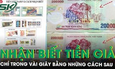 Xuất hiện tiền giả polymer 100.000 và 200.000 đồng loại mới, lưu ý 5 cách nhận biết nhanh