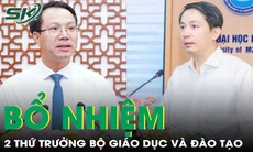 Bộ Giáo dục và Đào tạo vừa có thêm 2 Thứ trưởng