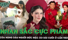 Cô dâu Đức mặc áo dài Việt ở Cần Thơ gây sốt, hôn lễ nhận ‘cơn mưa’ lời khen