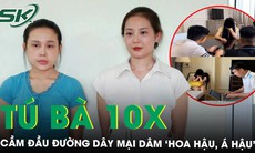 Hai tú bà cầm đầu đường dây mại dâm ‘hoa hậu, á hậu’, chào ‘tour’ giá 150 triệu đồng