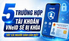 5 trường hợp tài khoản VNeID sẽ bị khóa