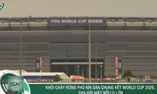 Khói cháy rừng phủ kín sân chung kết World Cup 2026, FIFA đối mặt nỗi lo lớn