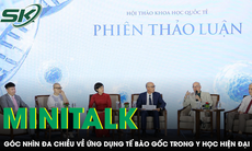 MiniTalk: Góc nhìn đa chiều về ứng dụng tế bào gốc trong y học hiện đại 