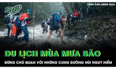 Du lịch mùa mưa bão: Đừng chủ quan với những cung đường núi nguy hiểm