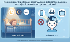 Phòng ngừa ‘ô nhiễm ánh sáng’ và sóng điện từ tại gia đình: Bảo vệ giấc ngủ và thị lực cho trẻ nhỏ