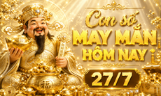 Con số may mắn hôm nay 27/7 - số cát lành - số tài lộc 12 con giáp
