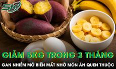 Ăn 3 món quen thuộc mỗi sáng, người phụ nữ giảm 5kg, giảm gan nhiễm mỡ