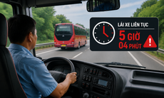 Lái xe liên tục 5 giờ 4 phút, cả chủ và lái có thể bị phạt đến 17 triệu đồng