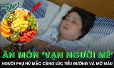 Mắc cùng lúc tiểu đường, mỡ máu vì chỉ ăn một loại thực phẩm “vạn người mê” để giảm cân
