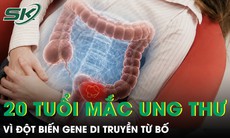 Bố vừa thoát ung thư đại tràng, con gái 20 tuổi cũng mắc vì đột biến gene 